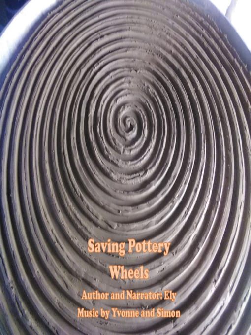 Title details for Saving Pottery Wheels by Ely - Available